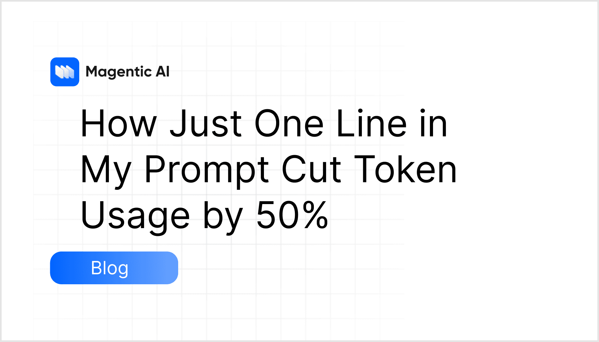How Just One Line in My Prompt Cut Token Usage by 50%